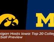 michigan hosts iowa top 20 college football preview aRa2