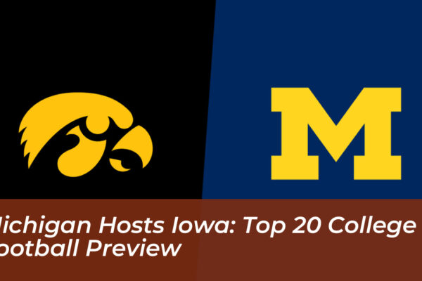 michigan hosts iowa top 20 college football preview aRa2