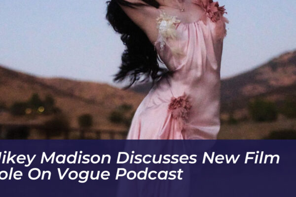 mikey madison discusses new film role on vogue podcast nxbv