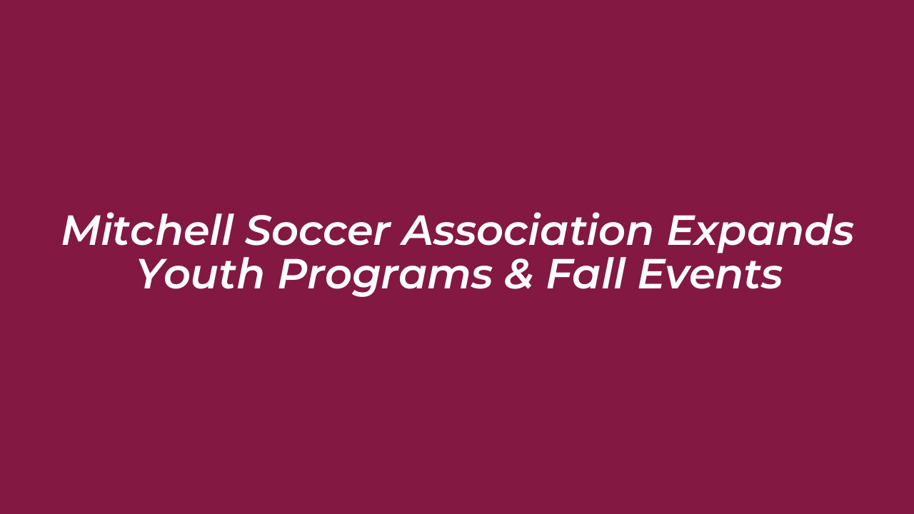 mitchell soccer association expands youth programs fall events sFVP