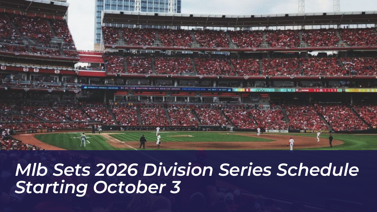 mlb sets 2026 division series schedule starting october 3 gl8G