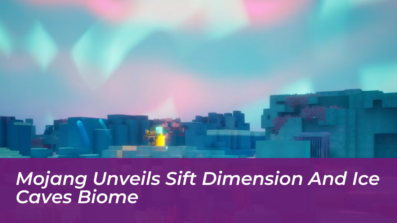 mojang unveils sift dimension and ice caves biome LX47