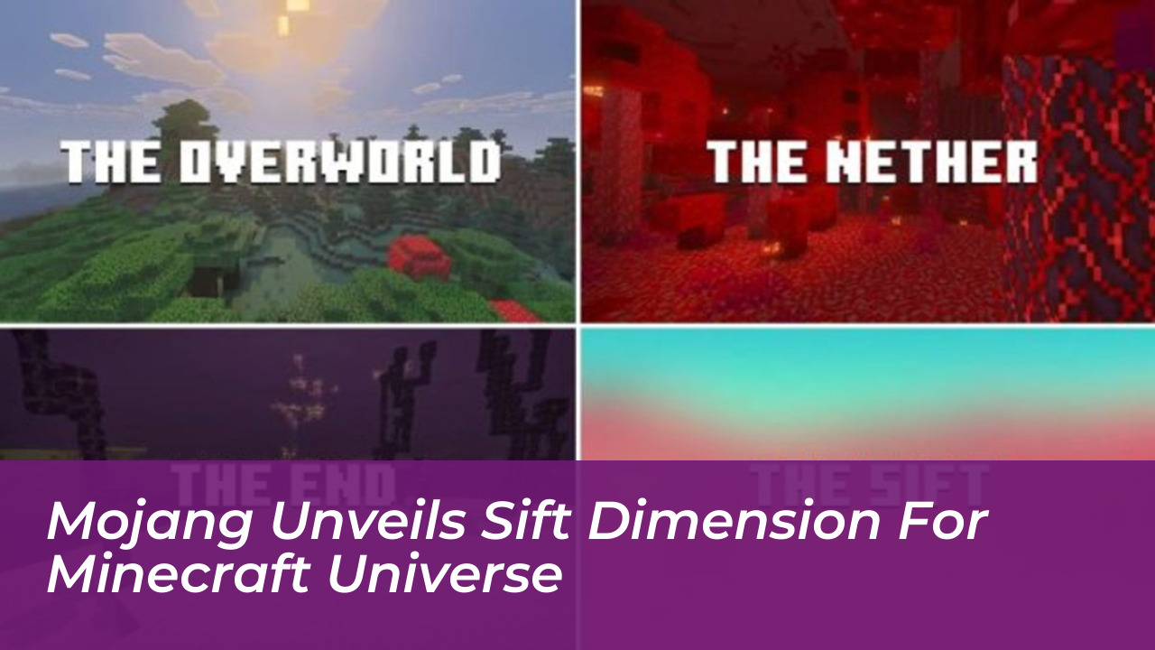 mojang unveils sift dimension for minecraft universe VrpA