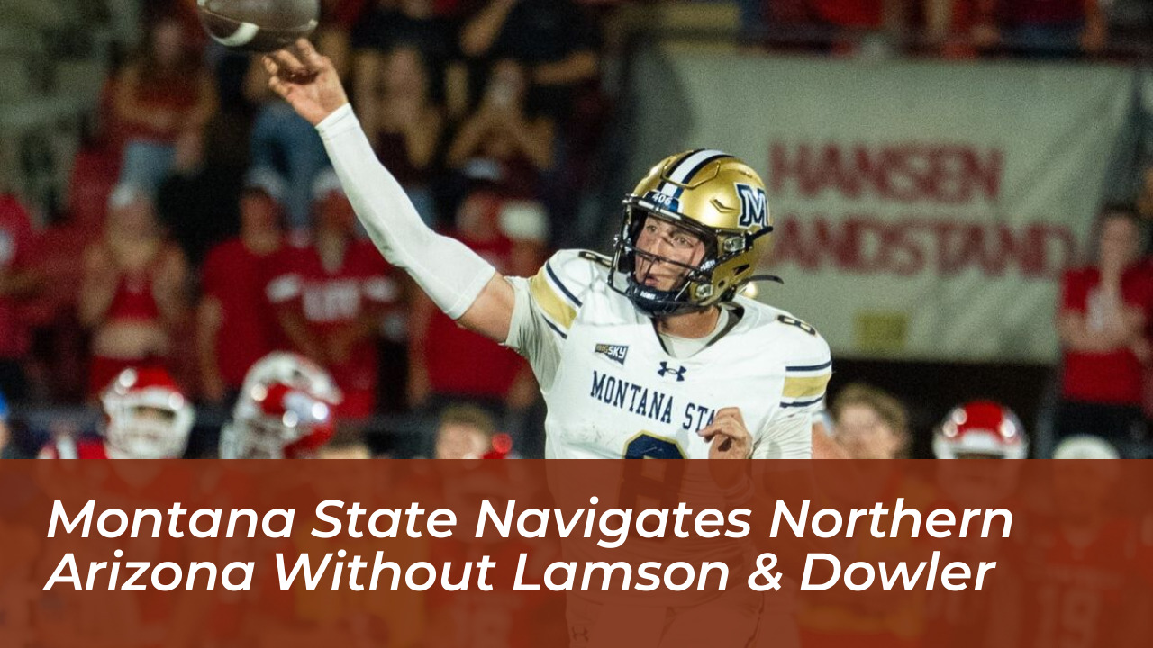 montana state navigates northern arizona without lamson dowler uESH