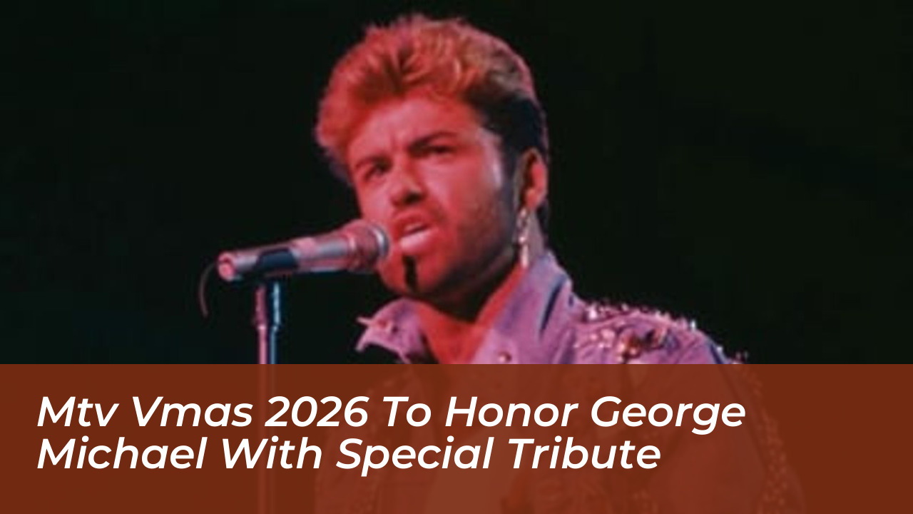 mtv vmas 2026 to honor george michael with special tribute Hg5z