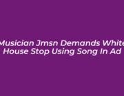 musician jmsn demands white house stop using song in ad xoRz