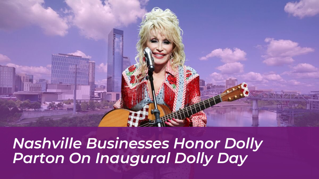 nashville businesses honor dolly parton on inaugural dolly day