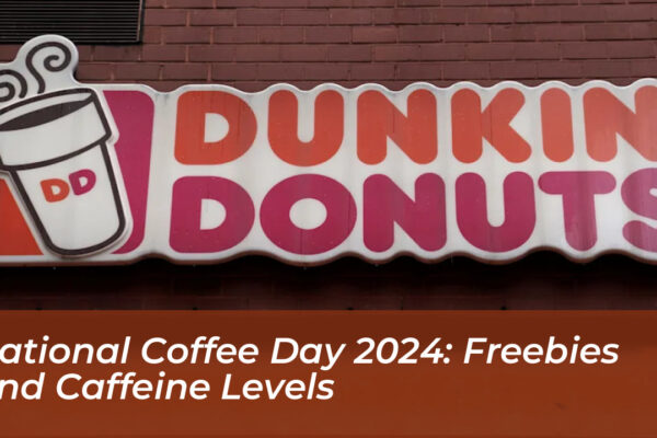 national coffee day 2024 freebies and caffeine levels 7rB4