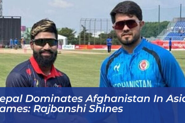 nepal dominates afghanistan in asian games rajbanshi shines phvR
