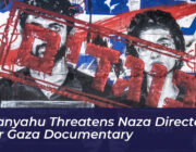 netanyahu threatens naza directors over gaza documentary DJ4l