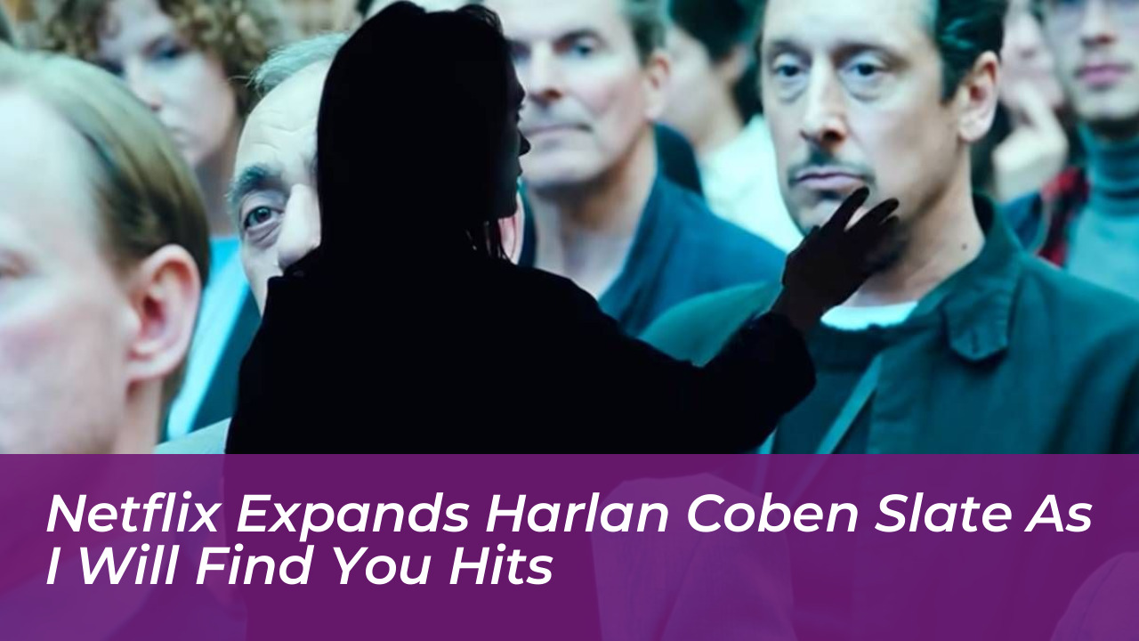 netflix expands harlan coben slate as i will find you hits g3TP