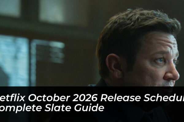 netflix october 2026 release schedule complete slate guide AeGI