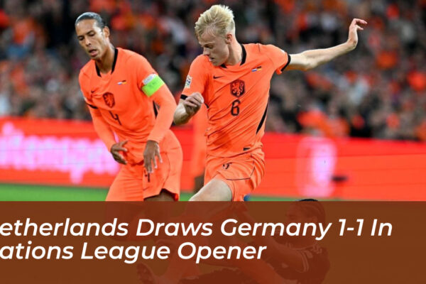 netherlands draws germany 1 1 in nations league opener LDnb