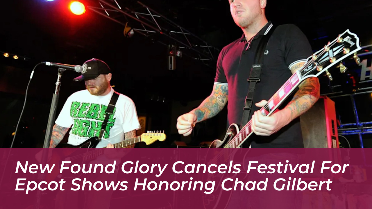 new found glory cancels festival for epcot shows honoring chad gilbert