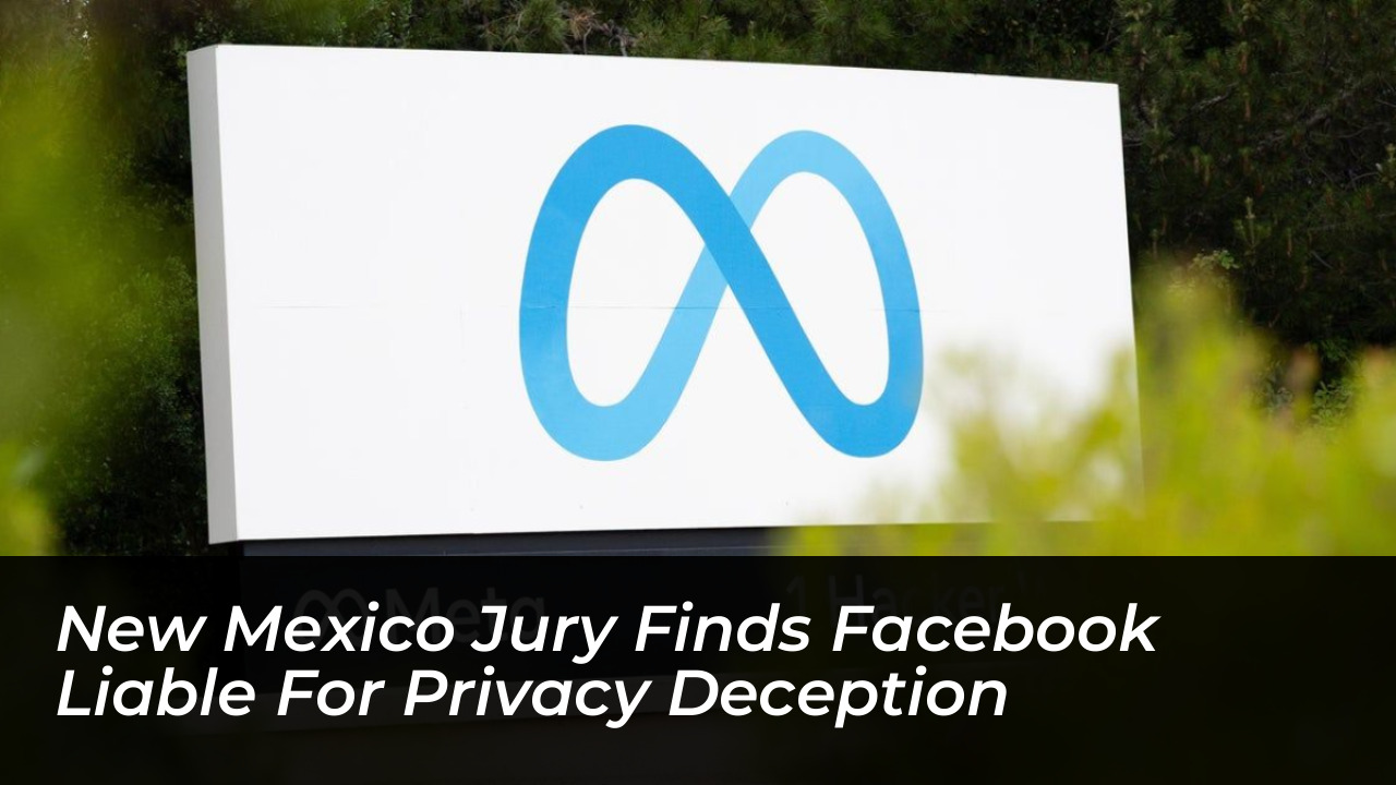 new mexico jury finds facebook liable for privacy deception kd49
