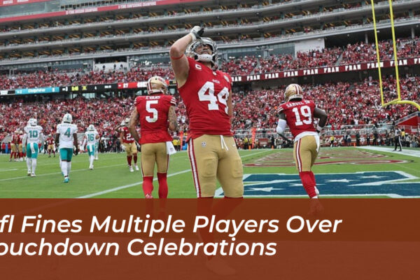 nfl fines multiple players over touchdown celebrations Jlcg