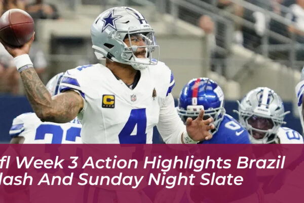 nfl week 3 action highlights brazil clash and sunday night slate YTDA