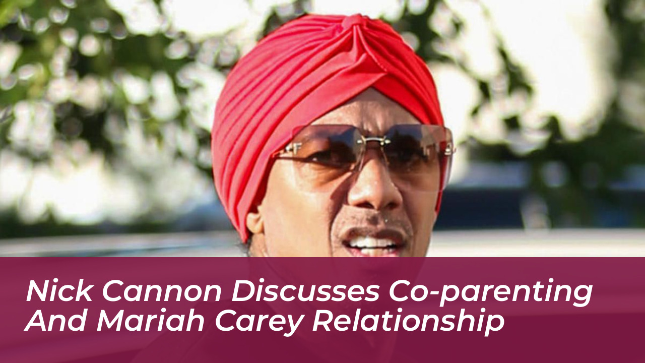 nick cannon discusses co parenting and mariah carey relationship r5F1