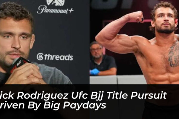 nick rodriguez ufc bjj title pursuit driven by big paydays Z9l1