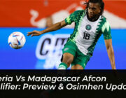 nigeria vs madagascar afcon qualifier preview osimhen update xcpi