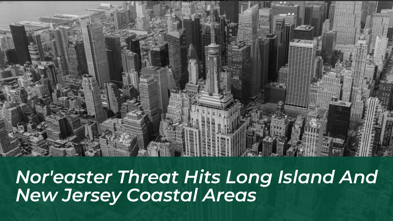 noreaster threat hits long island and new jersey coastal areas RWrl
