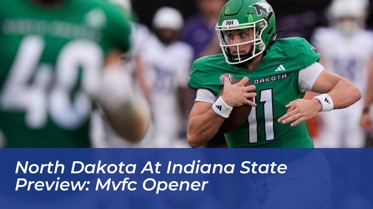 north dakota at indiana state preview mvfc opener UFwB