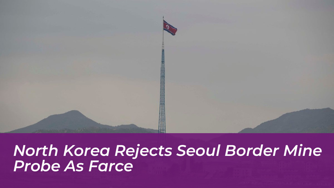 north korea rejects seoul border mine probe as farce 3JCP