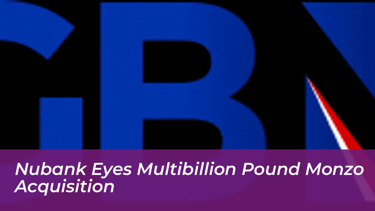 nubank eyes multibillion pound monzo acquisition 6EnY