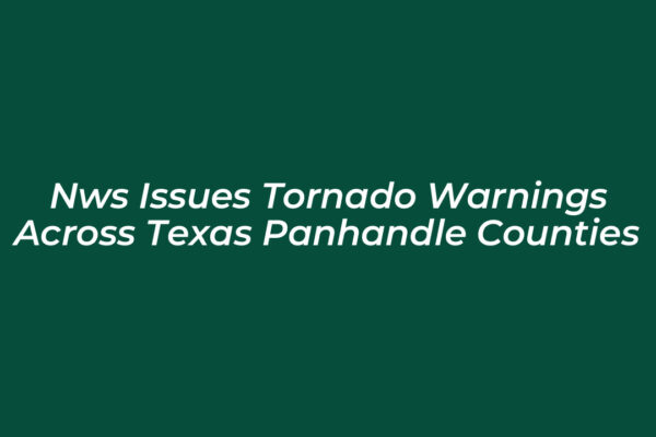 nws issues tornado warnings across texas panhandle counties HscY