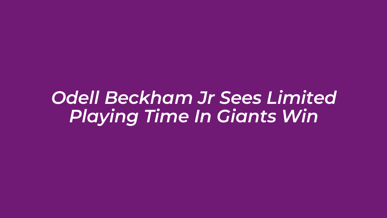 odell beckham jr sees limited playing time in giants win GsjZ
