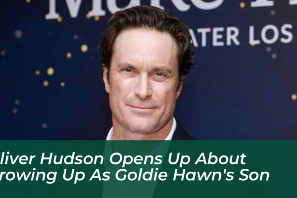 oliver hudson opens up about growing up as goldie hawns son sJ3q