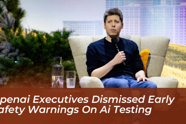openai executives dismissed early safety warnings on ai testing jjRq