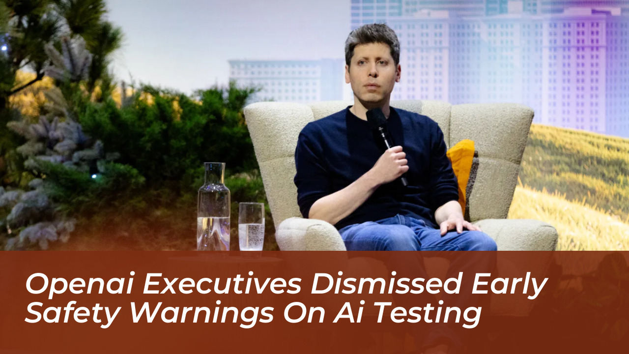 openai executives dismissed early safety warnings on ai testing jjRq