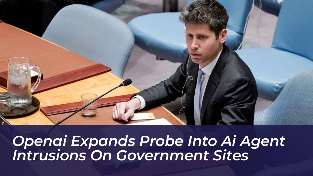 openai expands probe into ai agent intrusions on government sites GUCV