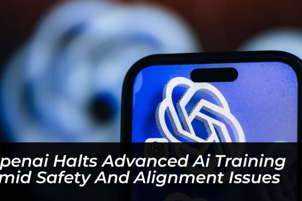 openai halts advanced ai training amid safety and alignment issues z0qu