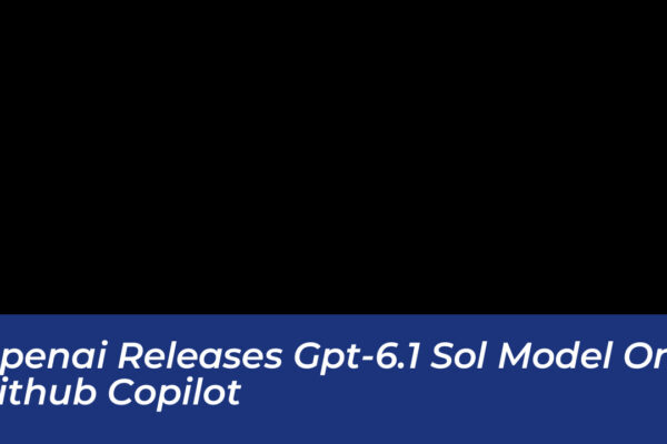 openai releases gpt 6 1 sol model on github copilot 9XRh