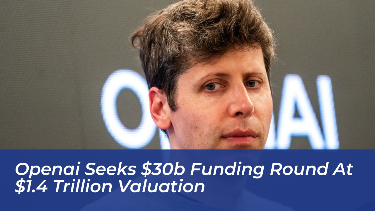 openai seeks 30b funding round at 1 4 trillion valuation Rjdb