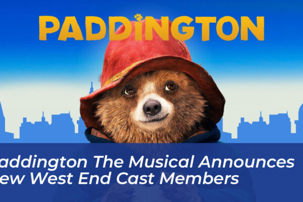 paddington the musical announces new west end cast members b0re