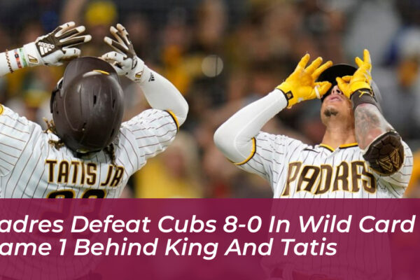 padres defeat cubs 8 0 in wild card game 1 behind king and tatis TZbT