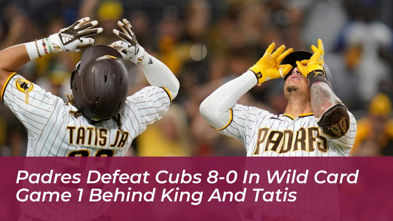 padres defeat cubs 8 0 in wild card game 1 behind king and tatis TZbT
