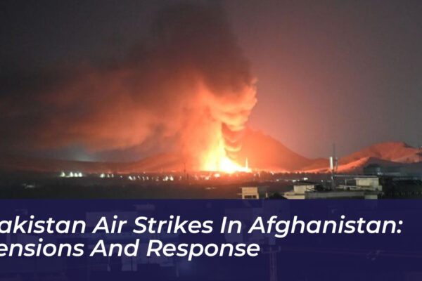 pakistan air strikes in afghanistan tensions and response HwTb
