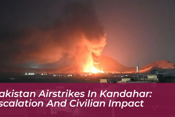 pakistan airstrikes in kandahar escalation and civilian impact mcpu