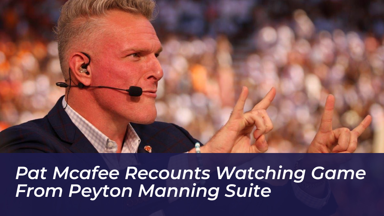 pat mcafee recounts watching game from peyton manning suite