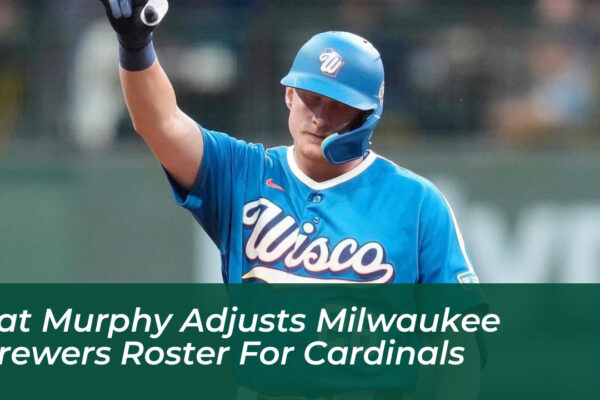 pat murphy adjusts milwaukee brewers roster for cardinals KtEY