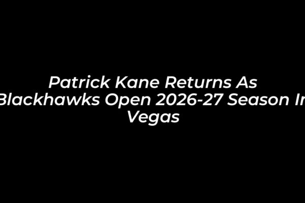 patrick kane returns as blackhawks open 2026 27 season in vegas hSWg