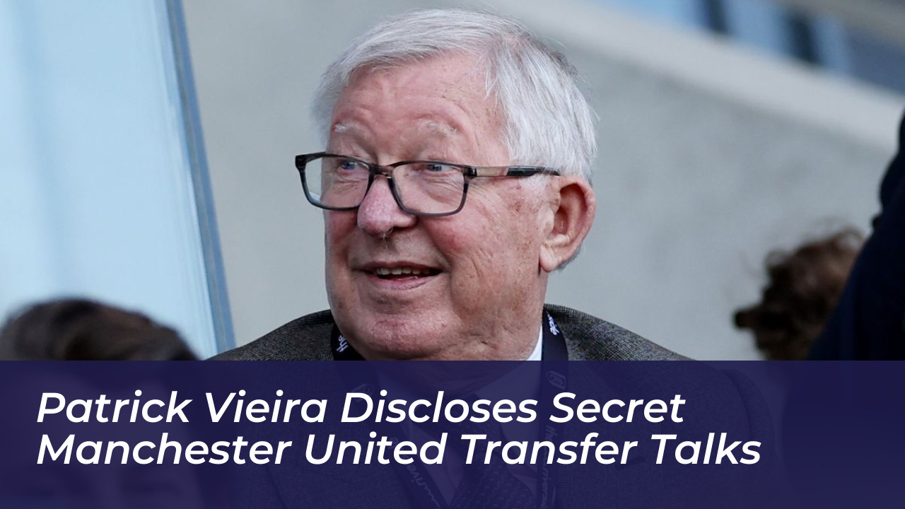 patrick vieira discloses secret manchester united transfer talks U1fF