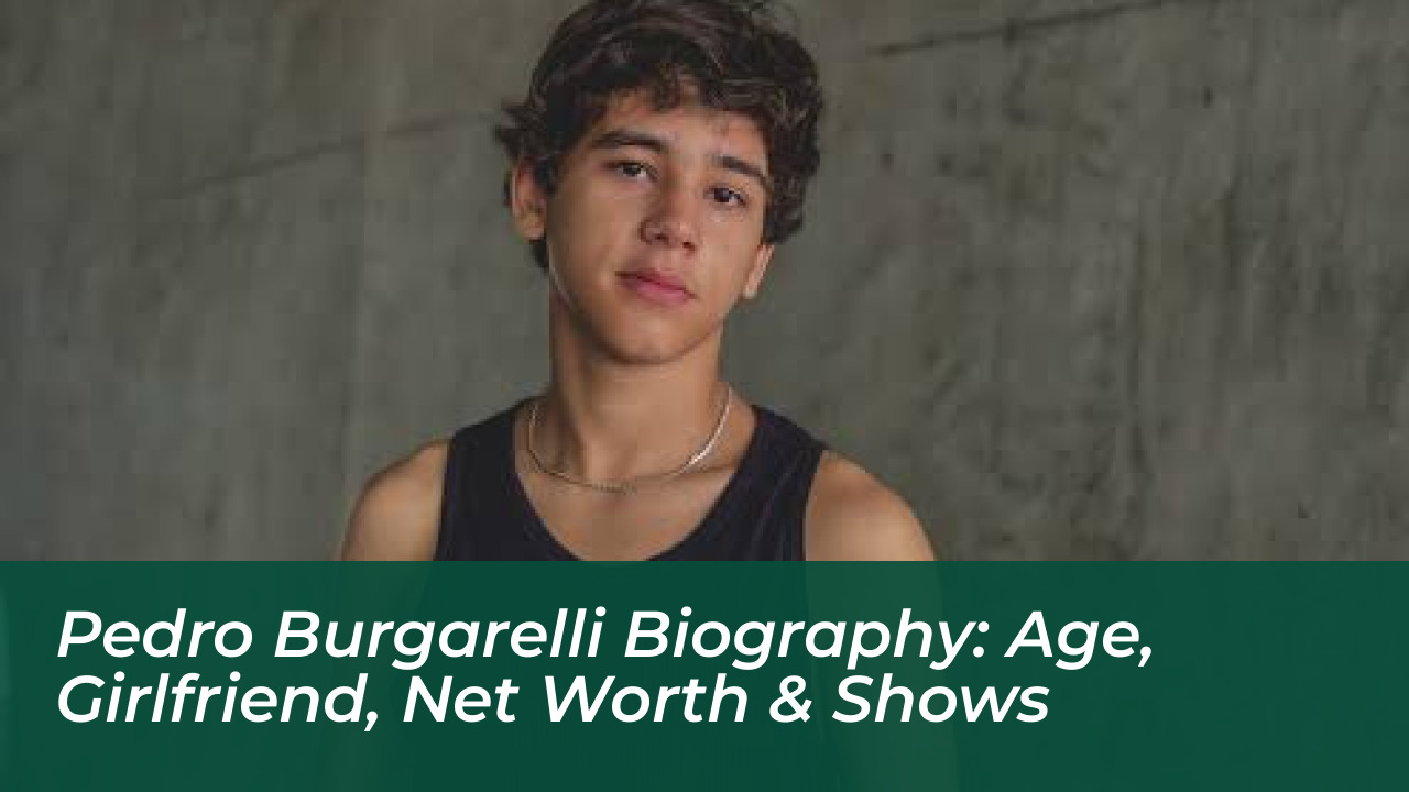 pedro burgarelli biography age girlfriend net worth shows MXZF