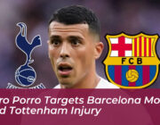 pedro porro targets barcelona move amid tottenham injury 6wL0