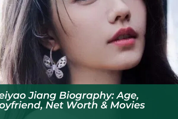 peiyao jiang biography age boyfriend net worth movies sQr2