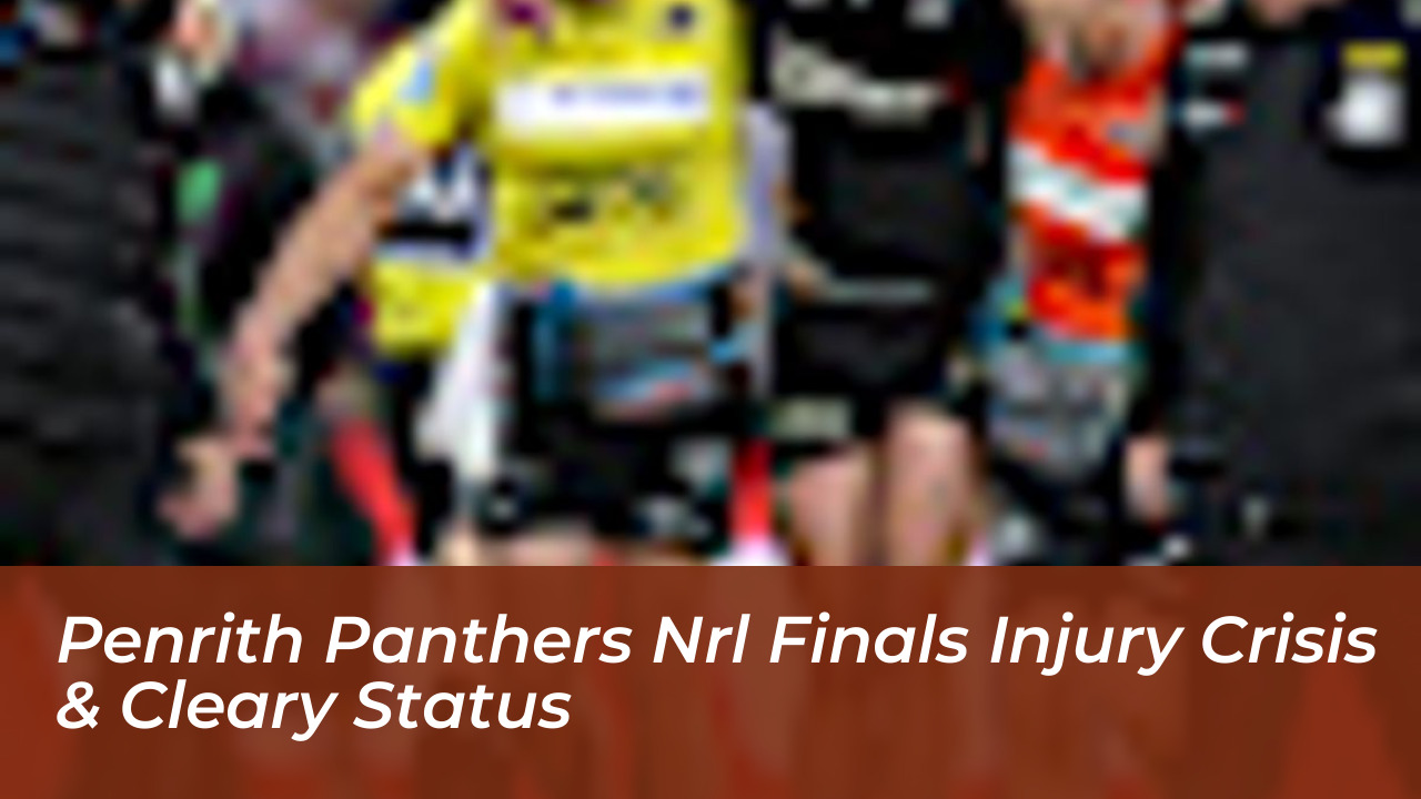 penrith panthers nrl finals injury crisis cleary status WLm5